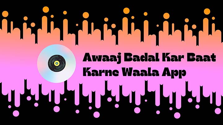 Awaaj-Badal-Kar-Baat-Karne-Waala-App